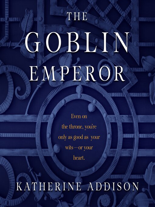 Title details for The Goblin Emperor by Katherine Addison - Wait list